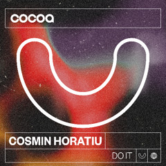Cosmin Horatiu - Do it [COCOA]