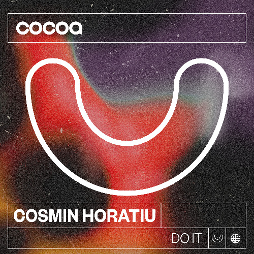 Cosmin Horatiu - Do it [COCOA]