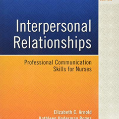[ACCESS] PDF 📝 Interpersonal Relationships: Professional Communication Skills for Nu