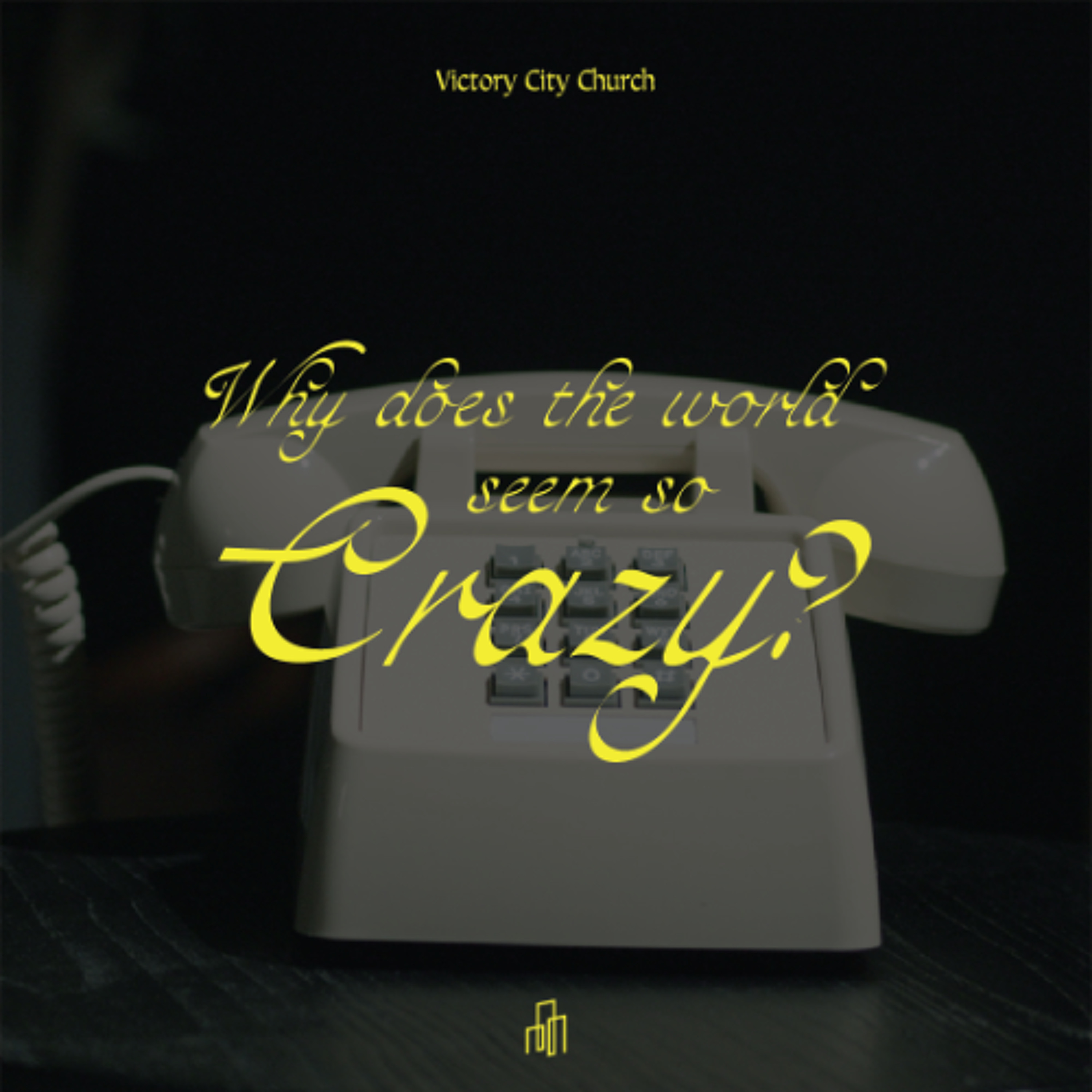 Getting To Know God: Why Does The World Seem So Crazy | Pastor Eric Morris episode artwork