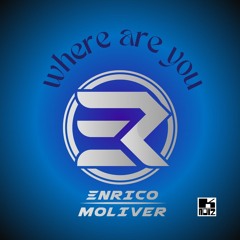 Enrico Moliver Where Are You