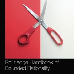 Read Books Online Routledge Handbook of Bounded Rationality (Routledge International Handbooks)