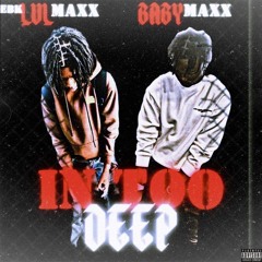 In Too Deep (feat. EBK LulMaxx)