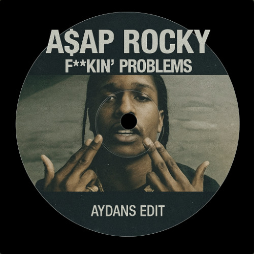 F**kin' Problems  - A$AP ROCKY (aydans edit)