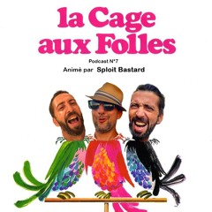 La Cage O Folles Vol 7 Animé par Sploit Bastard