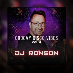 Groovy Disco Vibes Vol. 4 - mixed by DJ Ronson