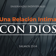 Tema | Una Relación Íntima Con Dios