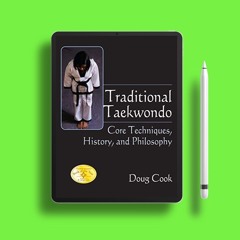Traditional Taekwondo: Core Techniques, History, and Philosphy . Free Edition [PDF]