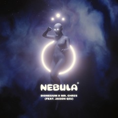 DIONESIUM & Mr. Chris - Nebula (feat. Jason Qiu)