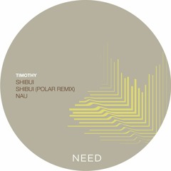 Timothy - Shibui (Polar (NL) Remix) [NEEDREC004]