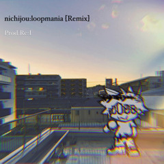 lilbesh ramko - nichijou:loopmania[Remix]