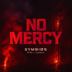 SYMBIØS ( DTKS x Jaja ) - NO MERCY [New-Gen Tekno]