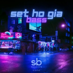 Set Ho Gia Bass | Sandevb | Iconic