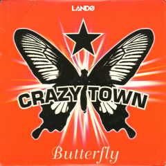 Crazy Town - Butterfly (LANDØ Remix)