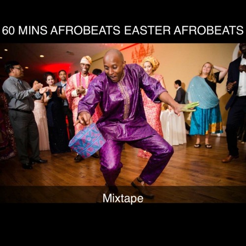 EASTER 1HR AFROBEAT MIX