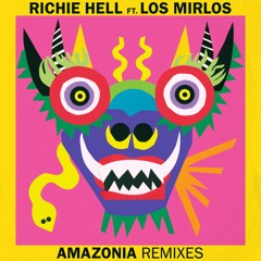 RICHIE HELL - Amazonia feat. Los Mirlos (Balam Remix)