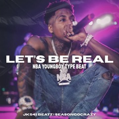 "LET'S BE REAL" | Melodic NBA YoungBoy Type Beat
