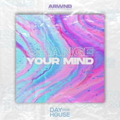 ARWND - Change Your Mind