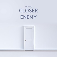 Closer Enemy(Original Mix)Unreleased