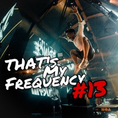 That`s My Frequency #13