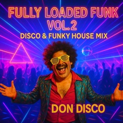 Fully Loaded Funk Vol. 2 | Funky & Disco House Mix 2025