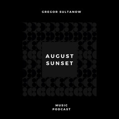 August Sunset (DJ Mix by Gregor Sultanow)