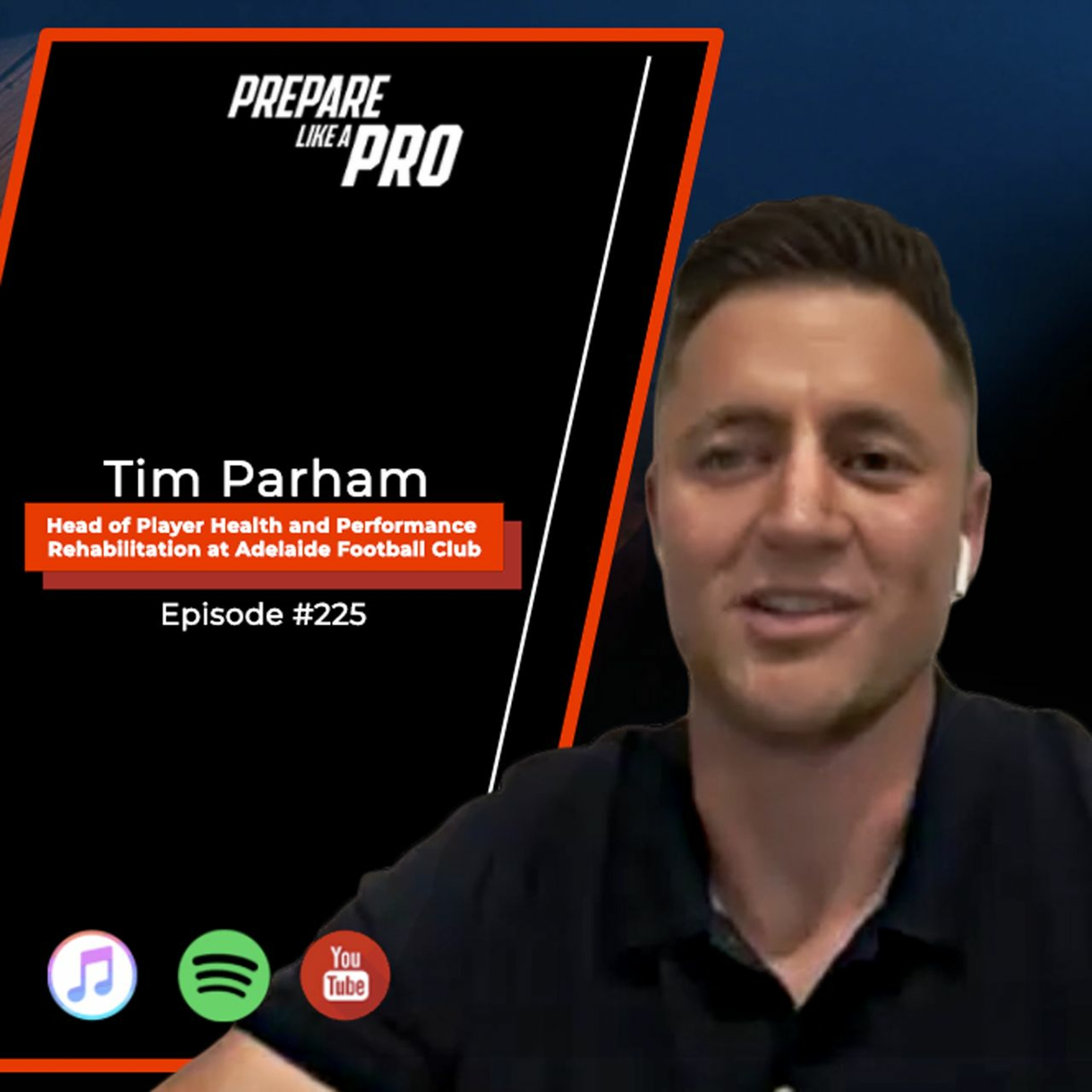 #225 - Tim Parham, Head of Player Health and Performance Rehabilitation at Adelaide Football Club episode artwork