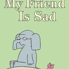 PDF✔read❤online My Friend is Sad-An Elephant and Piggie Book