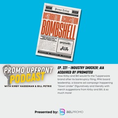 Ep. 221 - Industry Shocker: AIA Acquired by iPROMOTEu