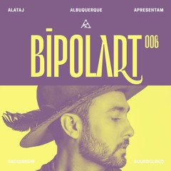 Alataj & Albuquerque apresentam Bipolart 006