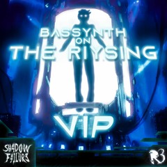 Bassynth on The Riysing (VIP) [100 FOLLOWS FREEBIE]