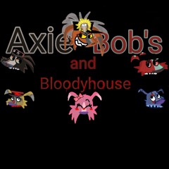 ★☆︴ Axie and Bob's Bloodyhouse - theme song --