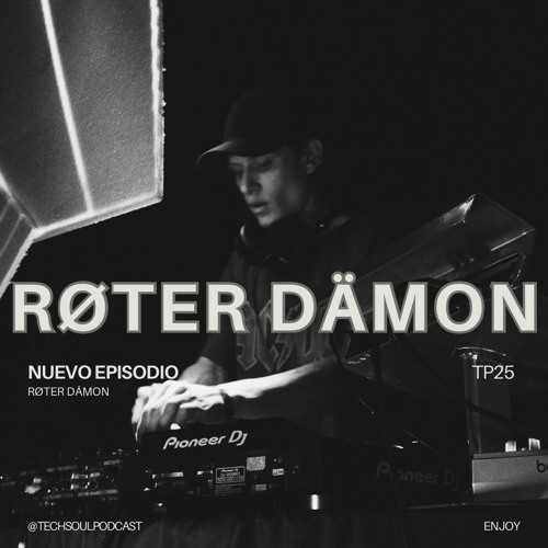 TP25 - ROTER DAMON | @TECHSOULPODCAST