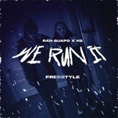 RAH GLIZZY x KG - WE RUN IT FREESTYLE