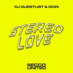 DJ GUESTLIST x OCIN - STEREO LOVE (Edit)