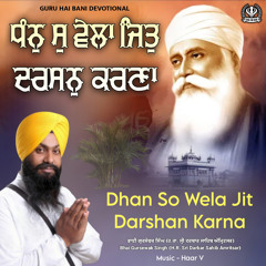 Dhan So Wela Jit Darshan Karna