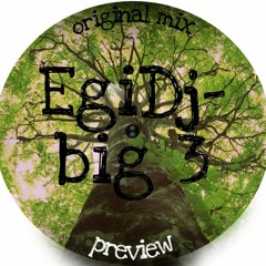 EgiDj - Big 3(Preview)