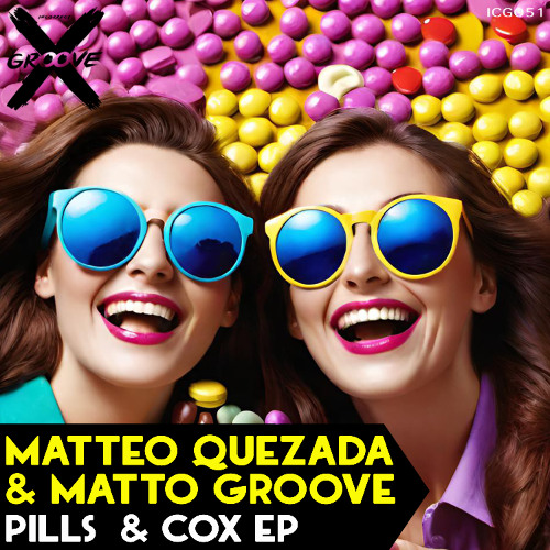ICG051 - MATTEO QUEZADA & MATTO GROOVE - PILLS & COX EP