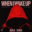 Lucas & Steve x Skinny Days - When I Wake Up (DaKla Remix)