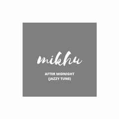 After Midnight (Original Mix) | Jazzy Tune