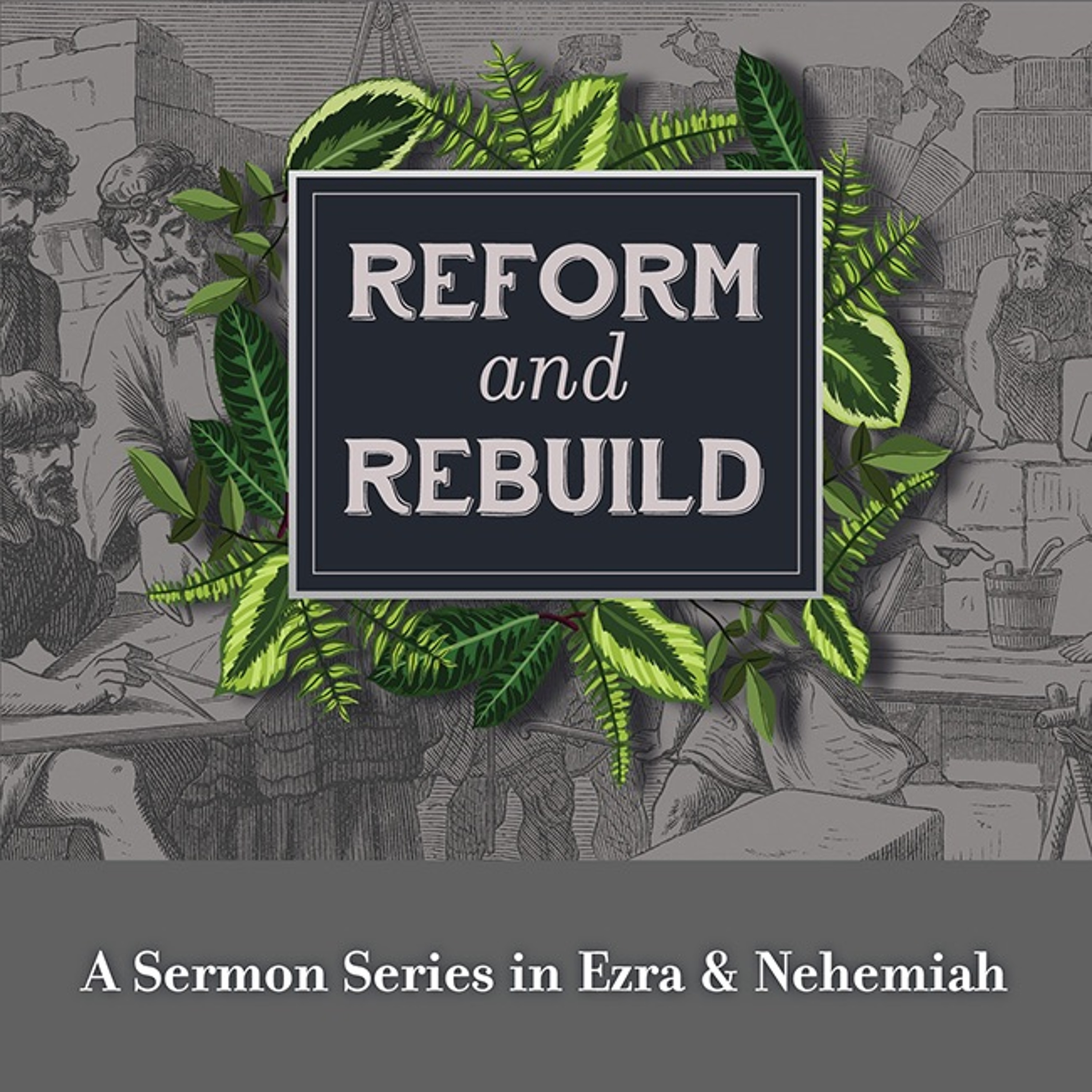 Ezra & Nehemiah - Part 7