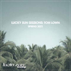 Lucky Sun Sessions: Tom Lown (Spring 2021)