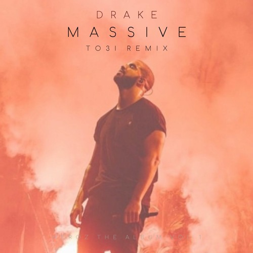 Drake - Massive (TO3I Remix)