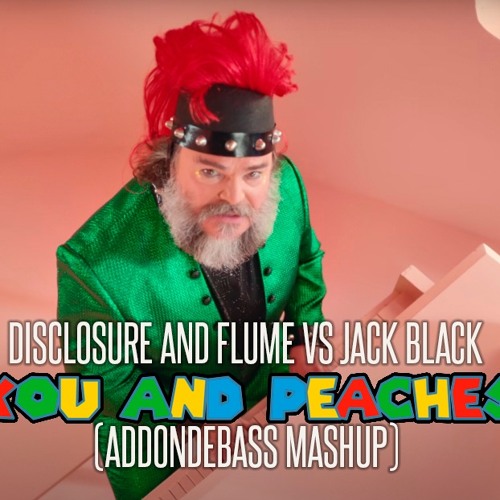 Stream You and Peaches Disclosure & Flume vs Jack Black (ADDONDEBASS