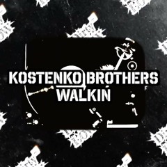 Kostenko brothers - Walking ( Original Mix )