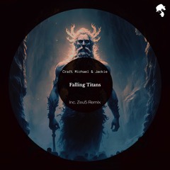 Craft Michael & Jackie - Falling Titans (Original Mix)