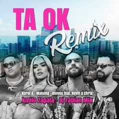 DENNIS, MC Kevin o Chris, Maluma, Karol G - Tá OK (Remix) Kmilo Zapata ft Dj Fabian Mix.