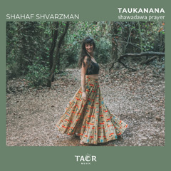 Shahaf Shvarzman - Taukanana - Shawadawa Prayer
