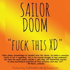 Sailor Doom remix [Johnny HacknSlash, TwillDistilled] - Fuck This XD (feat. Tanner4105)