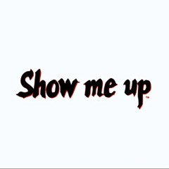 Show Me Up Remix